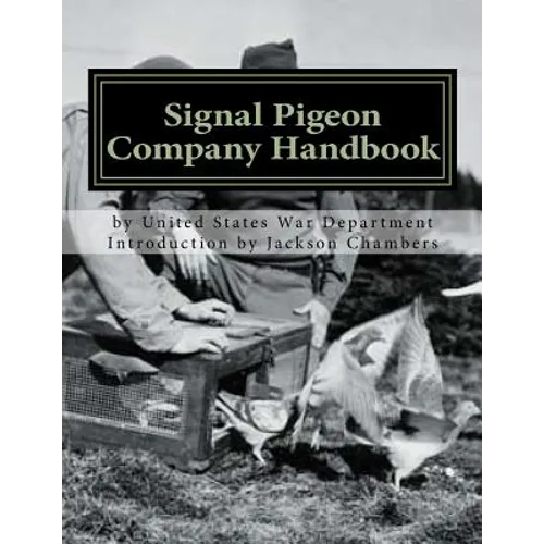 Signal Pigeon Company Handbook: War Department Field Manual FM11-80 - Paperback