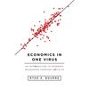 Economics in One Virus: An Introduction to Economic Reasoning Through Covid-19 - Paperback