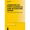 Varieties of Post-Classical and Byzantine Greek - Paperback