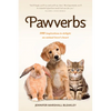 Pawverbs: 100 Inspirations to Delight an Animal Lover's Heart - Paperback