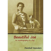 Beautiful Joe: An Autobiography of a Dog - Hardcover