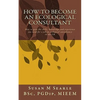 How to Become an Ecological Consultant: Career guide for the UK - Paperback