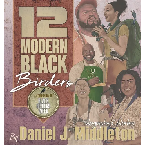 12 Modern Black Birders: Biography Coloring - Paperback