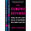 The Genome Defense: Inside the Epic Legal Battle to Determine Who Owns Your DNA - Paperback
