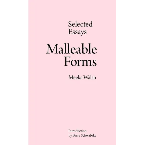 Malleable Forms: Selected Essays - Paperback
