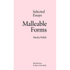 Malleable Forms: Selected Essays - Paperback