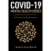 COVID-19/Mental Health Crises: Holistic Understanding and Solutions - Paperback