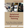 Relational Missionary Training: Theology, Theory & Practice - Paperback