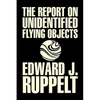 The Report on Unidentified Flying Objects by Edward J. Ruppelt, UFOs & Extraterrestrials, Social Science, Conspiracy Theories, Political Science, Poli - Hardcover