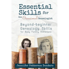 Essential Skills for the Occasional Genealogist: Beyond-beginner Genealogy Skills for Busy Family Historians - Paperback
