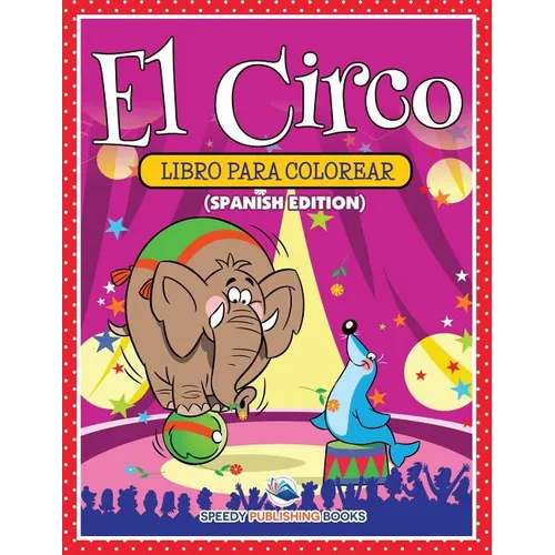 El Circo Libro Para Colorear (Spanish Edition) - Paperback