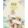 Just So Stories, Volume II: For Little Children - Hardcover