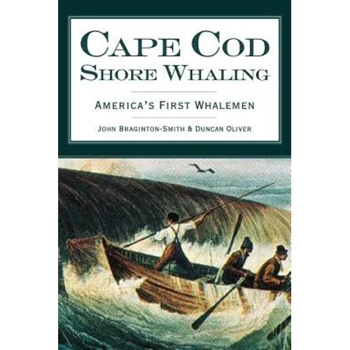 Cape Cod Shore Whaling: America's First Whalemen - Hardcover