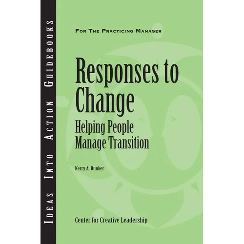 Responses to Change: Helping People Make Transitions - Paperback