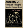 Ancestry of Christian Thought: Egyptian--Hebrew--Greek - Hardcover