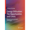 Energy Utilisation: The Opportunities and Limits: Physical Fundamentals and Technologies - Paperback