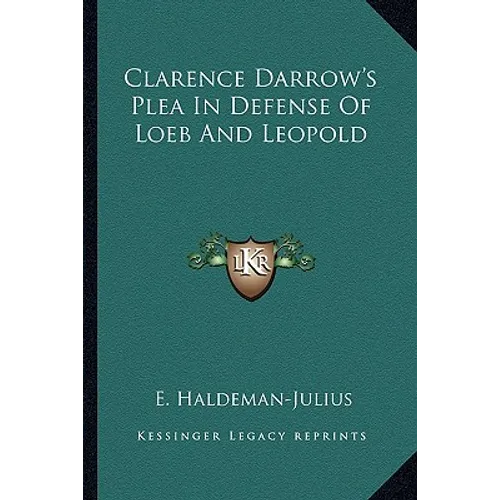 Clarence Darrow's Plea In Defense Of Loeb And Leopold - Paperback