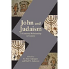 John and Judaism: A Contested Relationship in Context - Paperback