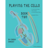 Playing the Cello, Book Two, Expanded Edition - Paperback