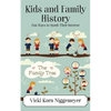 Kids and Family History: Fun Ways to Spark Their Interest - Paperback