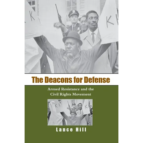 The Deacons for Defense: Armed Resistance and the Civil Rights Movement - Paperback