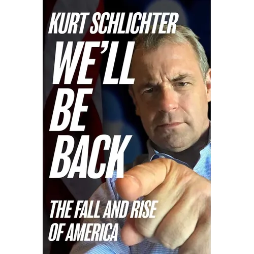 We'll Be Back: The Fall and Rise of America - Hardcover