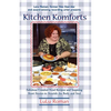 Kitchen Komforts: Fabulous Comfort Food Recipes and Inspiring Short Stories to Nourish the Soul - Hardcover