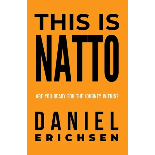 This is Natto: Are you ready for the journey within? - Paperback