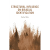 Structural Influence on Biracial Identification - Hardcover