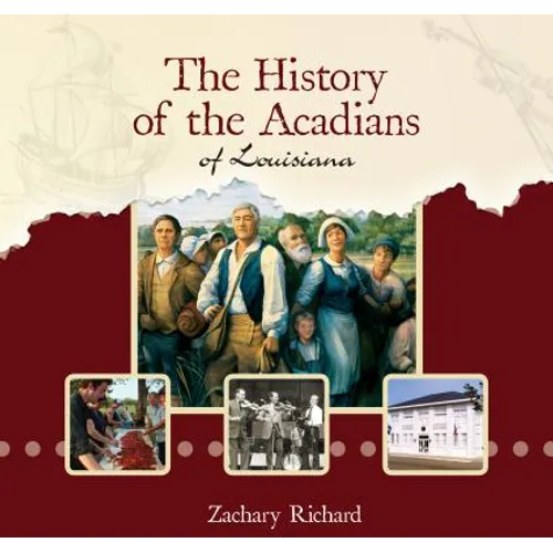 The History of the Acadians of Louisiana - Paperback