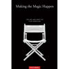 Making the Magic Happen: The Art and Craft of Film Directing - Paperback