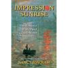 Impression Sunrise: The Romance of Alice and Claude Monet - Paperback