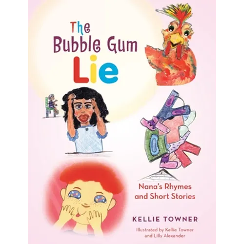 The Bubble Gum Lie: Nana's Rhymes and Short Stories - Paperback