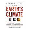 A Brief History of the Earth's Climate: Everyone's Guide to the Science of Climate Change - Paperback