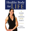Healthy Body for Life: A Guide for Women Over Forty - Paperback