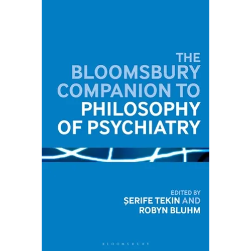 The Bloomsbury Companion to Philosophy of Psychiatry - Paperback
