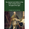 The Apparel and Uniform of the Order of Saint Lazarus throughout the ages - Paperback