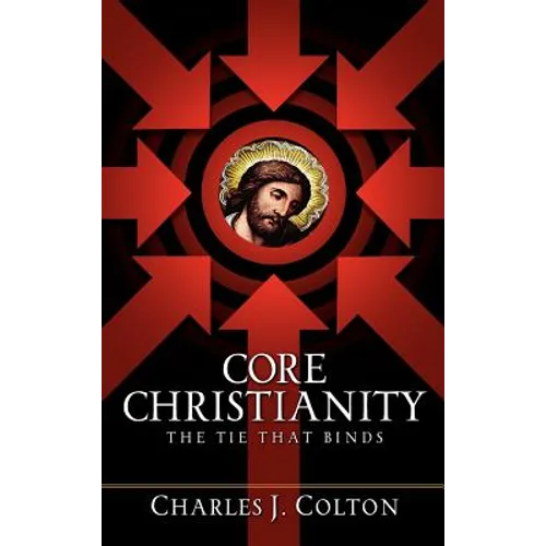 Core Christianity - Hardcover