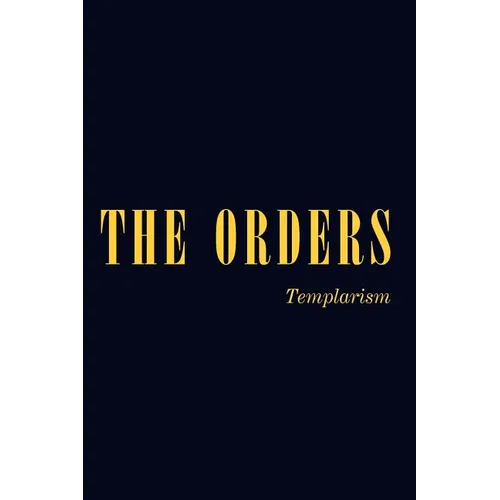 The Orders: Templarism - Paperback