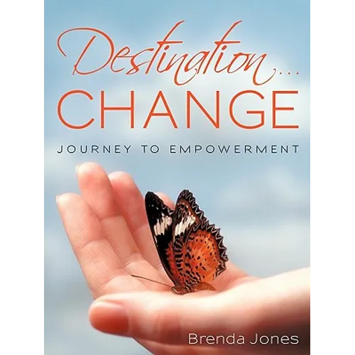 Destination ... CHANGE: Journey to Empowerment - Paperback