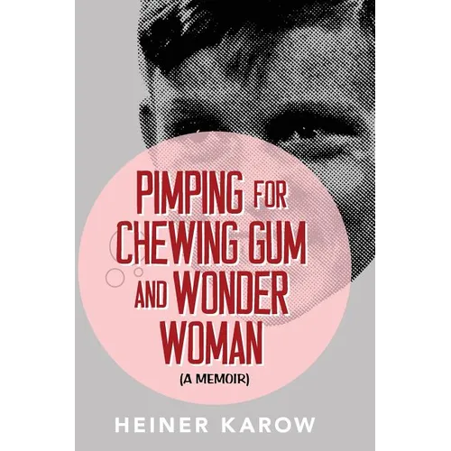 Pimping for Chewing Gum and Wonder Woman: A Memoir - Paperback