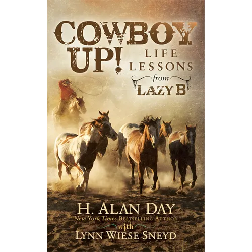 Cowboy Up!: Life Lessons from the Lazy B - Paperback