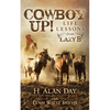 Cowboy Up!: Life Lessons from the Lazy B - Paperback