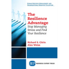 The Resilience Advantage: Stop Managing Stress and Find Your Resilience - Paperback