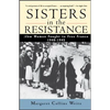 Sisters in the Resistance: How Women Fought to Free France, 1940-1945 - Paperback