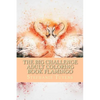 The BIG Challenge Adult Coloring Book Flamingo: Stress Relieving Adult Coloring Book - Paperback
