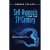 Self-Hypnosis for the 21st Century: Create Your Eight-Step Personal Change Blueprint - Paperback