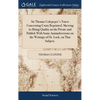 Sir Thomas Colepeper's Tracts Concerning Usury Reprinted. Shewing its Biting Quality on the Private and Publick With Some Animadversions on the Writin - Hardcover