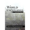 World of the Unexplained - Paperback