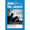 Man at the Airport: How Social Media Saved My Life - Paperback